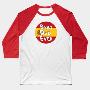 Best Dad Ever Spain Flag Baseball T-Shirt